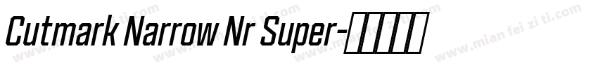 Cutmark Narrow Nr Super字体转换